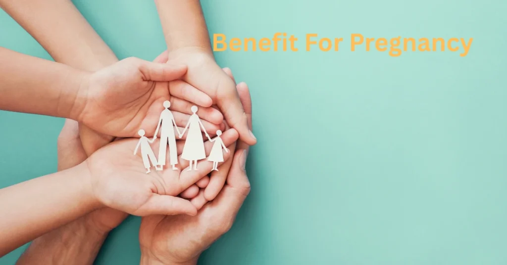 Benefit For Pregnancy