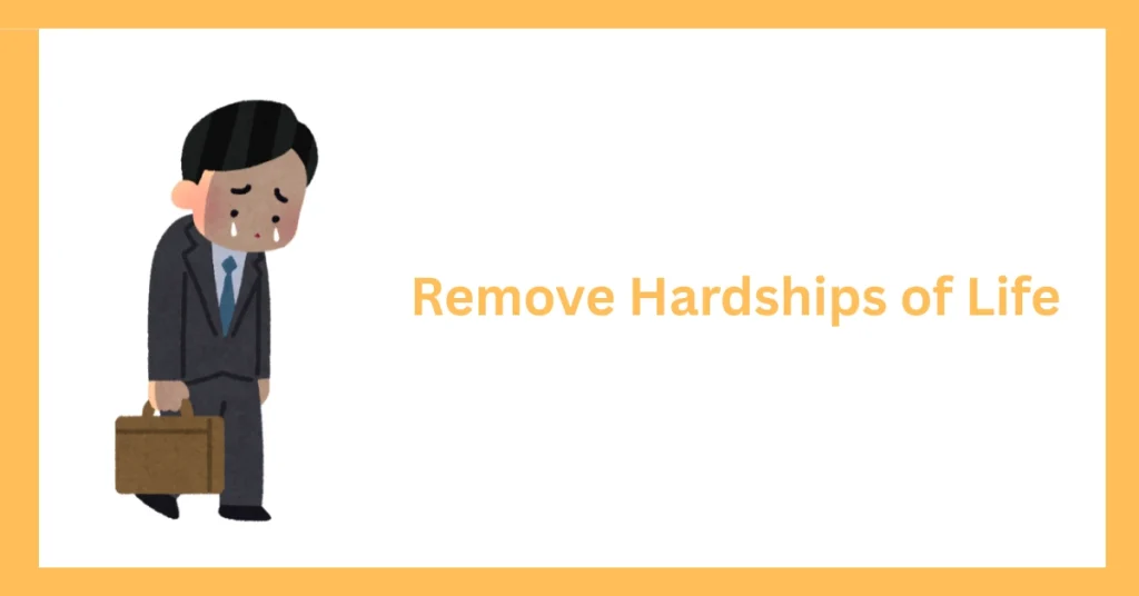 Remove Hardships of Life